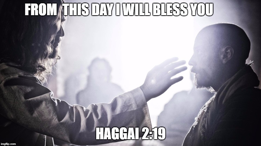 FROM 
THIS DAY
I WILL
BLESS YOU; HAGGAI 2:19 | image tagged in yahweh,savior | made w/ Imgflip meme maker