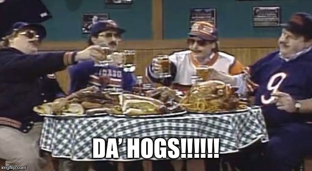 DA’ HOGS!!!!!! | made w/ Imgflip meme maker