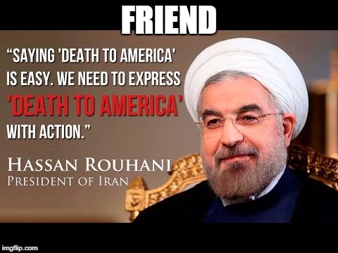 rouhani | FRIEND | image tagged in memes | made w/ Imgflip meme maker