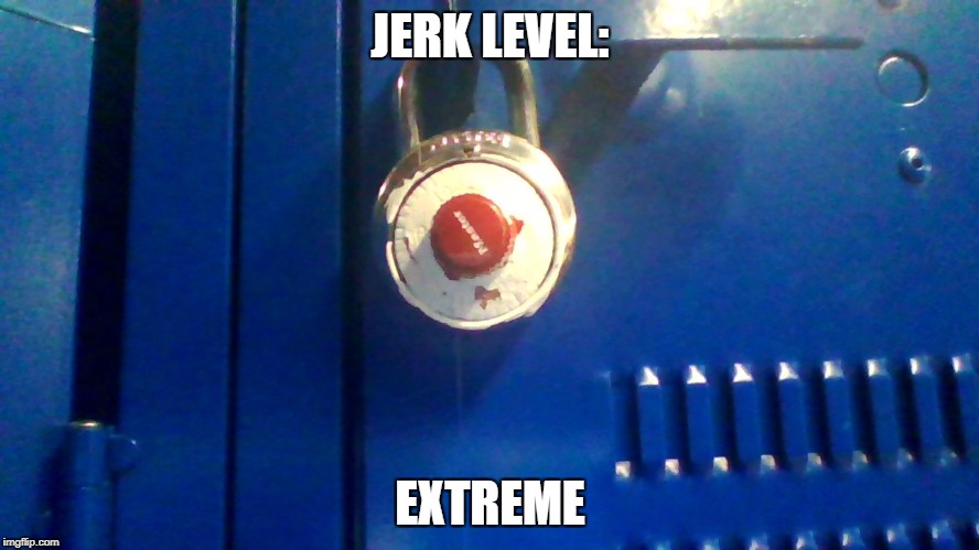 So I found a lock in the locker room that someone painted over with whiteout... and I thought "what a great meme idea!" | JERK LEVEL:; EXTREME | image tagged in lock prank,memes,funny,pranks,fail | made w/ Imgflip meme maker
