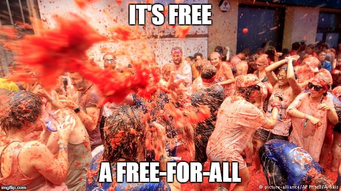 IT'S FREE A FREE-FOR-ALL | made w/ Imgflip meme maker