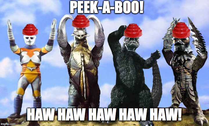 PEEK-A-BOO! | PEEK-A-BOO! HAW HAW HAW HAW HAW! | image tagged in devo,peekaboo,godzilla,devo peek-a-boo | made w/ Imgflip meme maker
