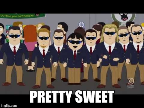 PRETTY SWEET | image tagged in south park,randy marsh | made w/ Imgflip meme maker