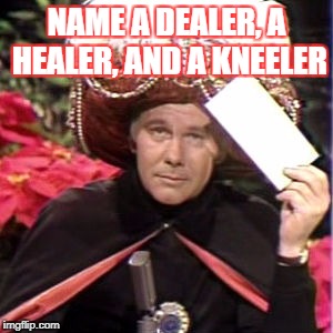 Donald Trump, the Pope, and Colin Kapernick | NAME A DEALER, A HEALER, AND A KNEELER | image tagged in carnac,the great seer,of the future,meme | made w/ Imgflip meme maker