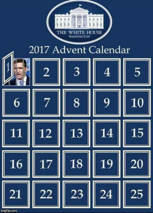 Looks like Santa is coming early this year... | 2017 CHRISTMAS ADVENT CALENDAR | image tagged in michael flynn,donald trump,jbmemegeek,christmas,christmas memes,impeach trump | made w/ Imgflip meme maker