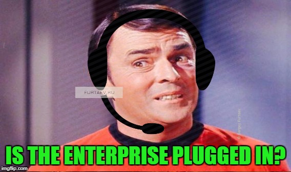 IS THE ENTERPRISE PLUGGED IN? | made w/ Imgflip meme maker