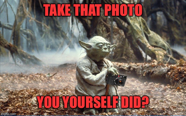 TAKE THAT PHOTO YOU YOURSELF DID? | made w/ Imgflip meme maker