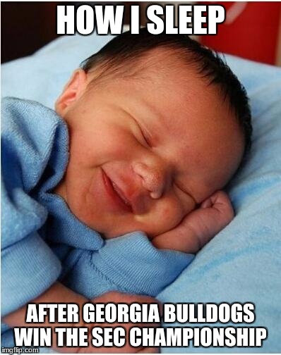 baby sleeping 2 | HOW I SLEEP; AFTER GEORGIA BULLDOGS WIN THE SEC CHAMPIONSHIP | image tagged in baby sleeping 2 | made w/ Imgflip meme maker