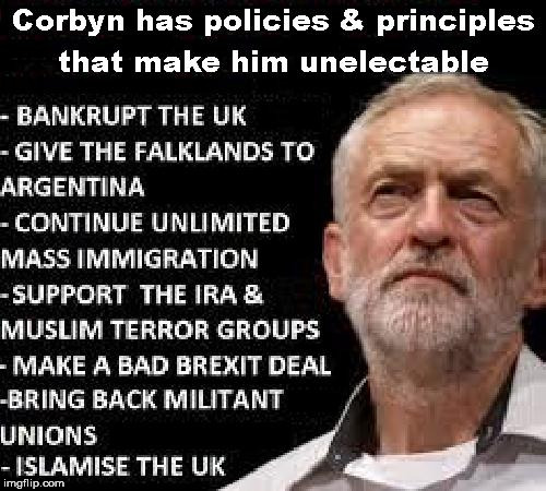 Corbyn - policies & principles make him unelectable | image tagged in corbyn - policies  principles,communist,anti royal,unelectable | made w/ Imgflip meme maker