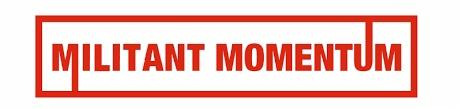 Momentum = Militant Mk2 | image tagged in momentum logo,militant mk2,communist,corbyn labour,logo | made w/ Imgflip meme maker