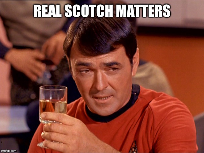 Drunk Scott | REAL SCOTCH MATTERS | image tagged in drunk scott | made w/ Imgflip meme maker