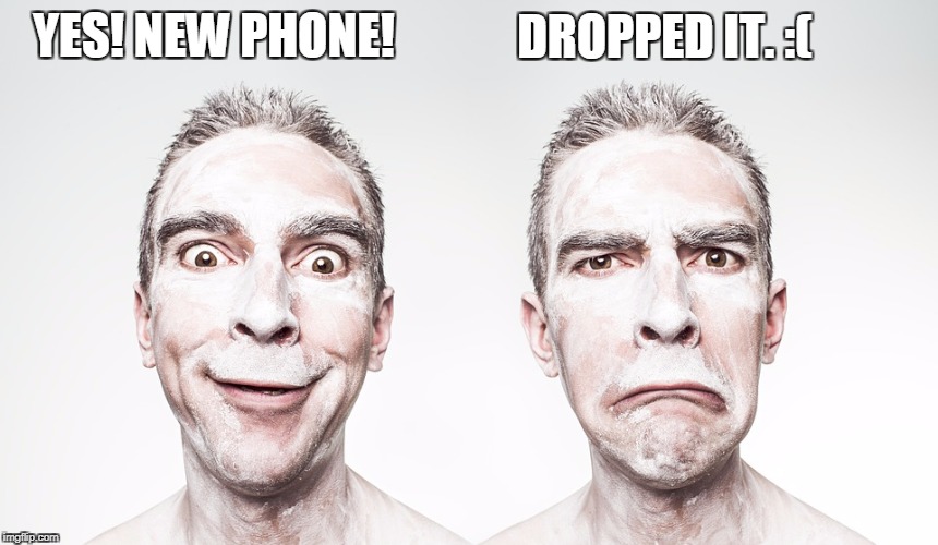 DROPPED IT. :(; YES! NEW PHONE! | image tagged in happy sad | made w/ Imgflip meme maker