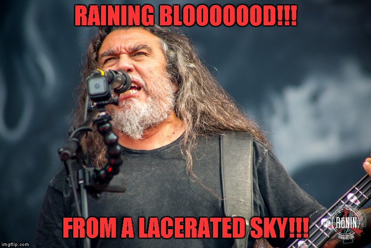 RAINING BLOOOOOOD!!! FROM A LACERATED SKY!!! | made w/ Imgflip meme maker