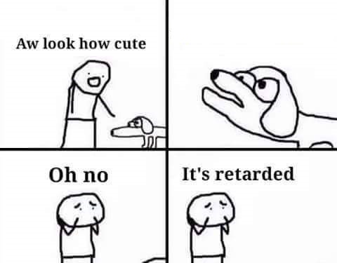 Oh no it's retarded Blank Meme Template