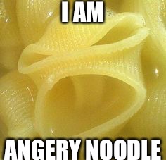 I call this meme I am angery noodle. | I AM; ANGERY NOODLE | image tagged in angry noodle,meme,memes,funny meme,food week,food | made w/ Imgflip meme maker