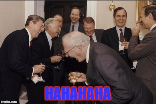 Laughing Men In Suits Meme | HAHAHAHA | image tagged in memes,laughing men in suits | made w/ Imgflip meme maker