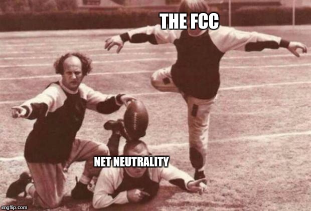 football | THE FCC; NET NEUTRALITY | image tagged in football | made w/ Imgflip meme maker