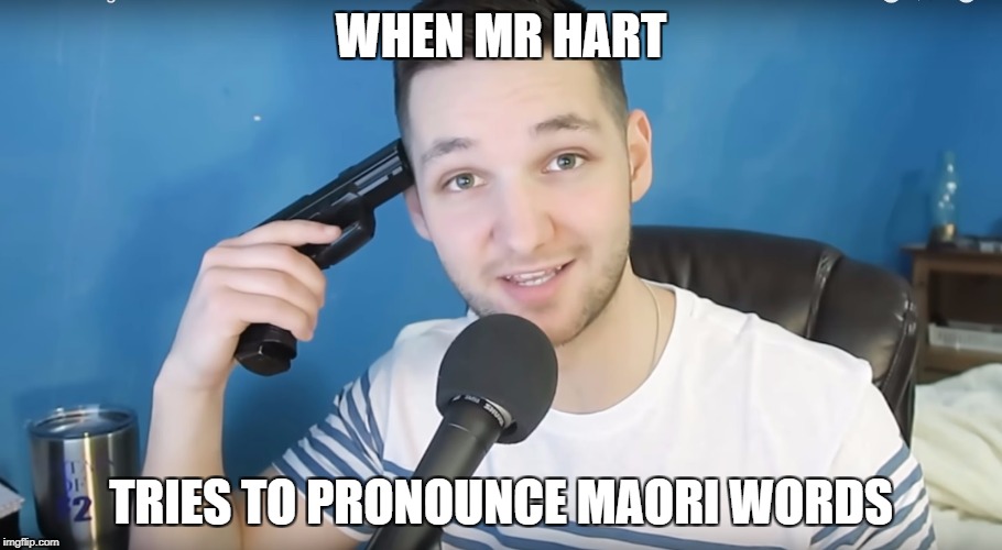 Neat mike suicide | WHEN MR HART; TRIES TO PRONOUNCE MAORI WORDS | made w/ Imgflip meme maker