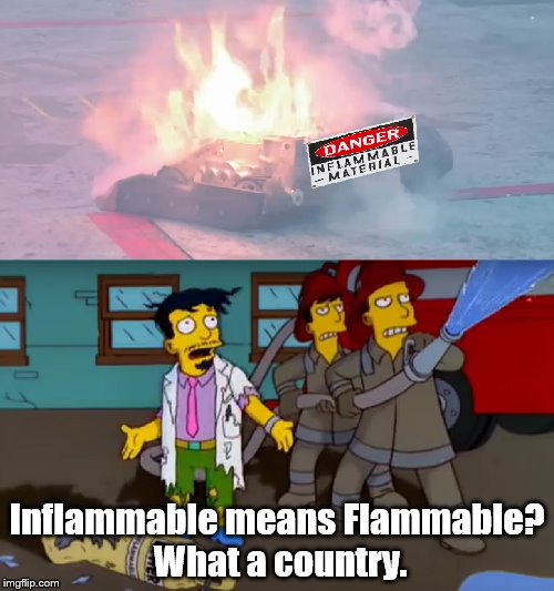 Now that's what I call Rapid Fire. |  Inflammable means Flammable? What a country. | image tagged in robot wars,rapid,the simpsons,dr nick,inflammable,flammable | made w/ Imgflip meme maker