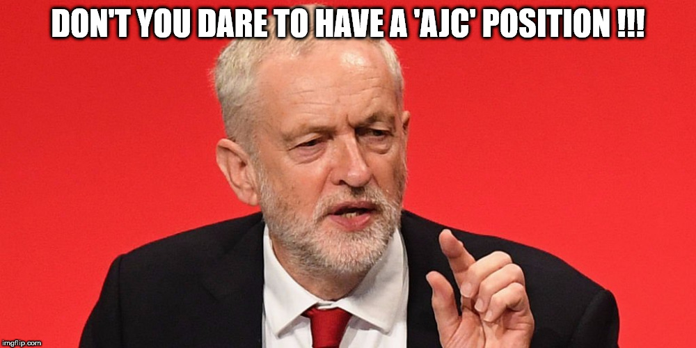 How dare you adopt an 'Anti Jeremy Corbyn' position | DON'T YOU DARE TO HAVE A 'AJC' POSITION !!! | image tagged in momentum students,wearecorbyn,labourisdead,gtto jc4pm,cultofcorbyn,weaintcorbyn | made w/ Imgflip meme maker