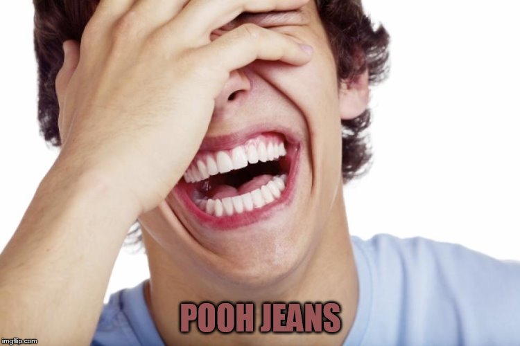 POOH JEANS | made w/ Imgflip meme maker