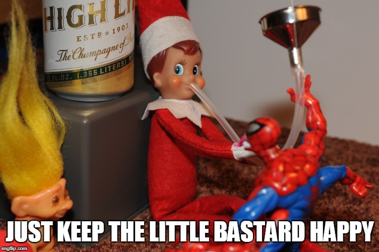 JUST KEEP THE LITTLE BASTARD HAPPY | made w/ Imgflip meme maker