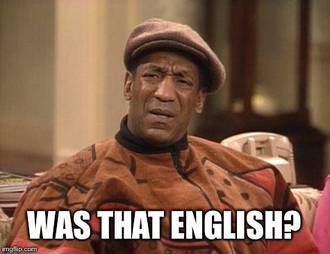 WAS THAT ENGLISH? | made w/ Imgflip meme maker