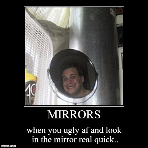 List 98+ Images why do i look ugly in the mirror Sharp