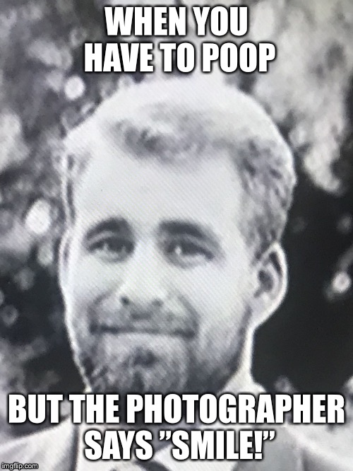 Uncomfortable guy | WHEN YOU HAVE TO POOP; BUT THE PHOTOGRAPHER SAYS ”SMILE!” | image tagged in uncomfortable guy | made w/ Imgflip meme maker
