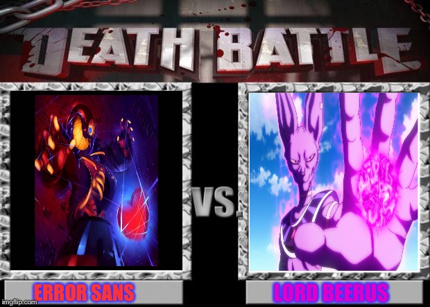 death battle | ERROR SANS; LORD BEERUS | image tagged in death battle | made w/ Imgflip meme maker