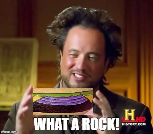 Ancient Aliens | WHAT A ROCK! | image tagged in memes,ancient aliens | made w/ Imgflip meme maker