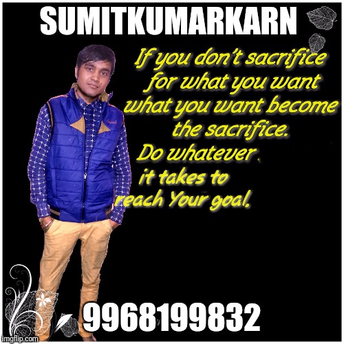 SUMITKUMARKARN; 9968199832 | image tagged in motivational thoughts by sumit kumar karn | made w/ Imgflip meme maker