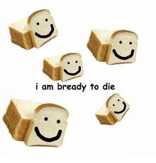 Might as well participate in food week | image tagged in food,bread,suicide,i want to die | made w/ Imgflip meme maker