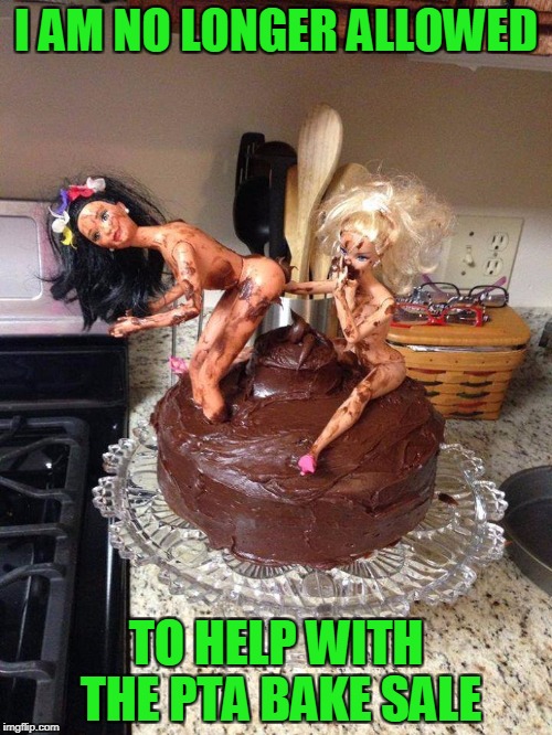 2 girls , 1 cake | I AM NO LONGER ALLOWED; TO HELP WITH THE PTA BAKE SALE | image tagged in 2 girls  1 cake | made w/ Imgflip meme maker