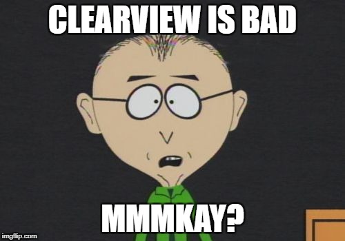 Mr Mackey Meme | CLEARVIEW IS BAD; MMMKAY? | image tagged in memes,mr mackey | made w/ Imgflip meme maker