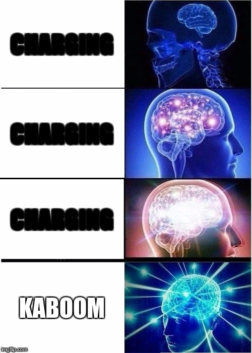 Expanding Brain Meme | CHARGING; CHARGING; CHARGING; KABOOM | image tagged in memes,expanding brain | made w/ Imgflip meme maker