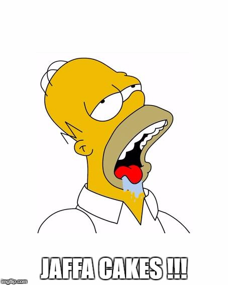 Homer Simpson Drooling | JAFFA CAKES !!! | image tagged in homer simpson drooling | made w/ Imgflip meme maker