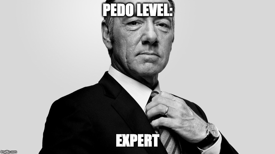 Don't get Spacied kids | PEDO LEVEL: EXPERT | image tagged in kevin spacey | made w/ Imgflip meme maker
