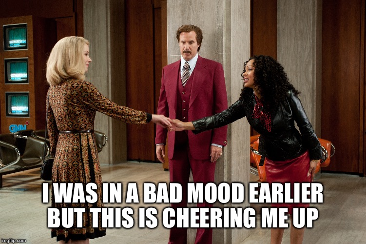 I WAS IN A BAD MOOD EARLIER BUT THIS IS CHEERING ME UP | made w/ Imgflip meme maker