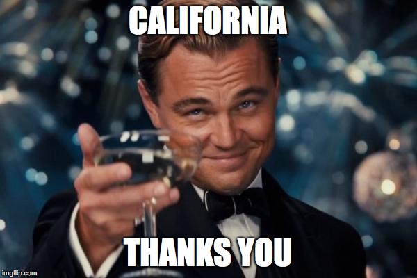 Leonardo Dicaprio Cheers Meme | CALIFORNIA THANKS YOU | image tagged in memes,leonardo dicaprio cheers | made w/ Imgflip meme maker