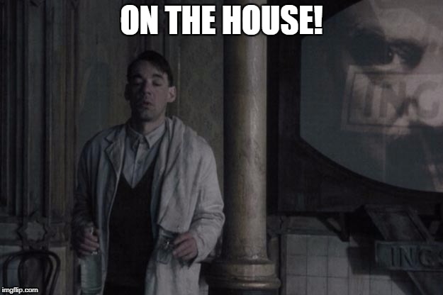 ON THE HOUSE! | made w/ Imgflip meme maker