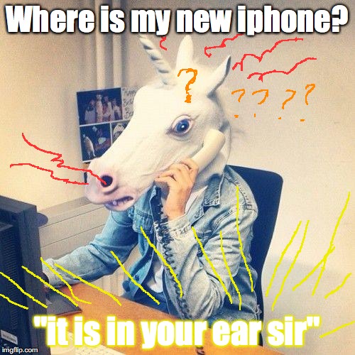  -=t`", /`-.___.   (_/, `-._.r="     /|/`--,`} fsc I'  ,// Oh YAH! | Where is my new iphone? "it is in your ear sir" | image tagged in unicorn phone,yahuah,yahusha,memes,unicorn,scripture | made w/ Imgflip meme maker