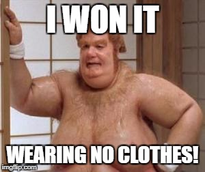 I WON IT WEARING NO CLOTHES! | made w/ Imgflip meme maker