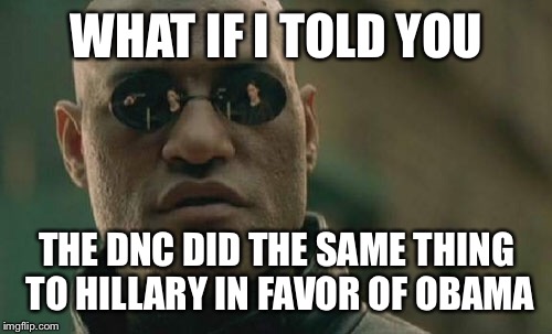 Matrix Morpheus Meme | WHAT IF I TOLD YOU THE DNC DID THE SAME THING TO HILLARY IN FAVOR OF OBAMA | image tagged in memes,matrix morpheus | made w/ Imgflip meme maker