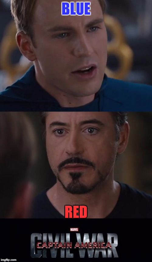 Marvel Civil War Meme | BLUE; RED | image tagged in memes,marvel civil war | made w/ Imgflip meme maker