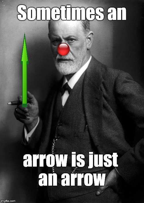 Sometimes an arrow is just an arrow | made w/ Imgflip meme maker