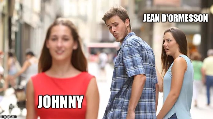 Distracted Boyfriend | JEAN D'ORMESSON; JOHNNY | image tagged in distracted boyfriend | made w/ Imgflip meme maker