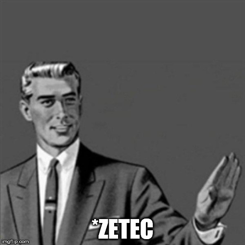 Correction guy | *ZETEC | image tagged in correction guy | made w/ Imgflip meme maker