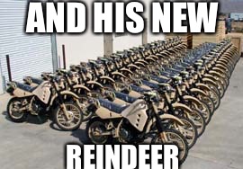 AND HIS NEW REINDEER | made w/ Imgflip meme maker