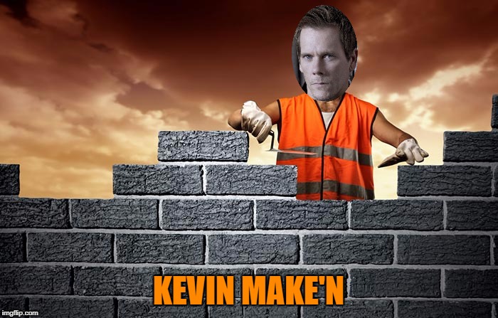 KEVIN MAKE'N | made w/ Imgflip meme maker